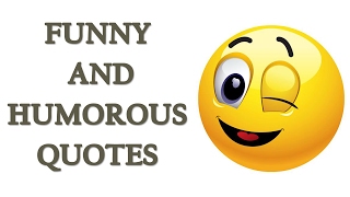 Funny And Humorous Quotes  Funny Quotes to Make You Laugh  Hilarious Quotes to Make You Laugh [upl. by Sayres]