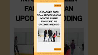 Chicago PD Gwen Sigan Previews Diving into the Burzek Family and Upcoming Wedding chicagopd [upl. by Yeliak]