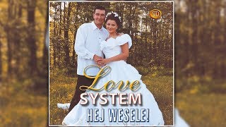 Love System Hej Wesele [upl. by Ahsekim]