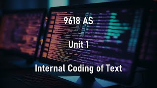 008  Text Character Sets ASCII Unicode UTF  AS A2 9618 [upl. by Lunseth]