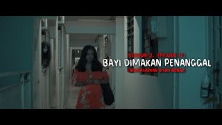 CERITA HANTU Season 2 EP 1 Bayi Dimakan Penanggal [upl. by Rodi]