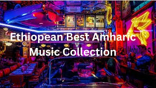 New Amharic Music Mix 2024 The Hottest and Best Hits [upl. by Venetis]