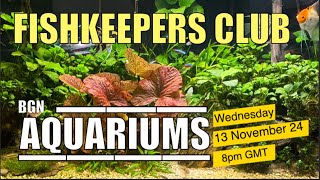 BGN Aquariums Fishkeepers Club 131124 [upl. by Esenwahs]