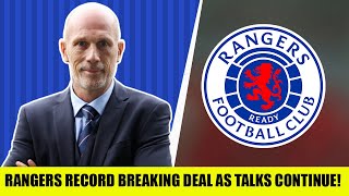 Rangers RECORD BREAKING Deal Latest As Talks Continue … [upl. by Yellac]