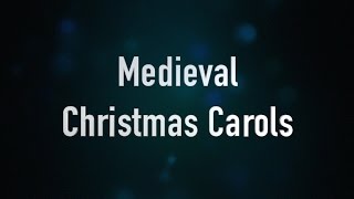 Medieval Christmas Carols [upl. by Llerahc]