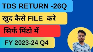 TDS Return filing offline  how to file tds return  FY 2023  24 Q4 [upl. by Crosley]