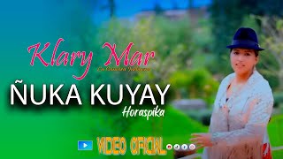 Klary Mar La cantora indígena 2018 Kuyay horaspika quotVideo oficialquot [upl. by Mundy]