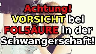 Achtung VORSICHT bei FOLSÄURE in der Schwangerschaft [upl. by Niraa703]