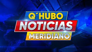 EN VIVO QHUBO NOTICIAS MERIDIANO ONAN FIGUEROA [upl. by Daile]