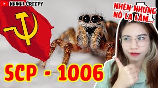 SCP1006 Nhện Cộng Sản  Phân Loại An Toàn  NhinhiCreepy [upl. by Elaynad]