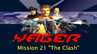 Yager Mission 21 quotThe Clashquot [upl. by Nojed636]