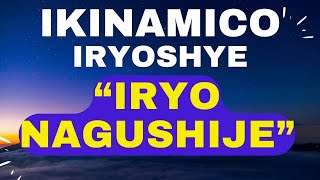 IKINAMICO IRYOSHYE IFITE ISOMO RIKOMEYE  quot IRYO NAGUSHIJE quot [upl. by Gypsie]