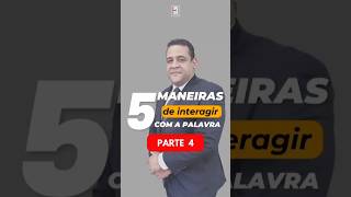 Parte 4 5 maneiras de interagir com a palavra [upl. by Ramon]