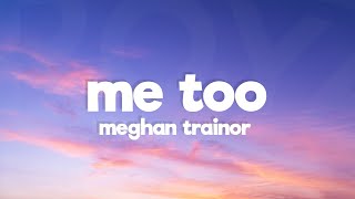 Meghan Trainor  Me Too Lyrics [upl. by Ramak788]