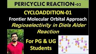 Cycloaddition01PERICYCLIC  FMO and Regioselectivity of DielsAlder ReactionPGUG [upl. by Anilehs]