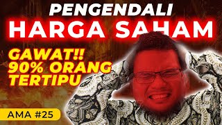 ⛔SIAPAKAH YANG MENGENDALIKAN HARGA SAHAM  APA BENAR BANDAR 😱😱  AMA 25 [upl. by Radbourne223]