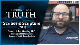 Scribes and Scripture Part Two Digging For Truth Episode 197 [upl. by Cassandre]