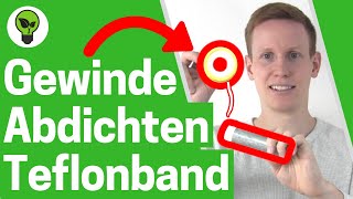 Gewinde Abdichten mit Teflonband ✅ ULTIMATIVE ANLEITUNG Wie für Wasserleitung richtig Verwenden [upl. by Airot]