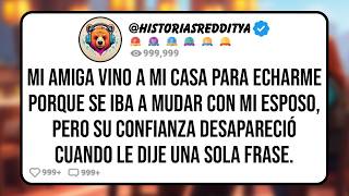 Mi AMIGA Vino a mi Casa Para Echarme Porque se Iba a Mudar con mi ESPOSO Pero su Confianza Desa [upl. by Donnell752]