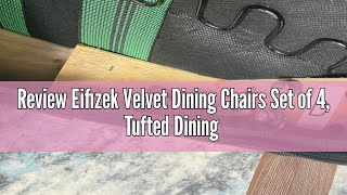 Review Eifizek Velvet Dining Chairs Set of 4 Tufted Dining Room Chairs with Nailhead Ring Pull Trim [upl. by Ahsirtak]