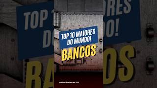 TOP 10 MAIORES BANCOS DO MUNDO EM 2024 [upl. by Woodrow]