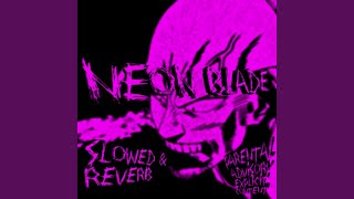 NEON BLADE Slowed  Reverb [upl. by Jaf551]