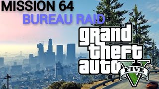 GTA 5  Mission 64  The Bureau Raid GOLD MEDAL WALKTHROUGH gta5 gta5gameplay [upl. by Amias]