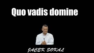 Quo vadis domine  Jacek Sokal [upl. by Annaillil]