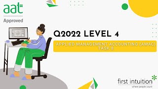 AAT Q2022 Level 4 Applied Management Accounting AMAC  Task 8  First Intuition [upl. by Averil]