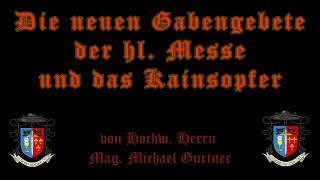 Die Gabengebete der neuen Messe und das Kainsopfer [upl. by Johen]