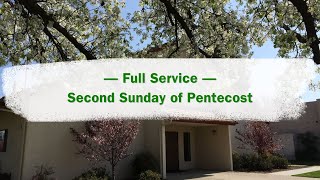 Second Sunday of Pentecost Full Service [upl. by Mossman850]