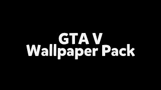 Free GTA V Wallpaper Pack [upl. by Alehs703]