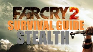 Far Cry 2 Survival Guide  Stealth [upl. by Cliffes204]