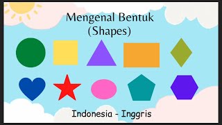 Mengenal Bentuk Shapes  Bahasa Indonesia dan Bahasa Inggris [upl. by Inwat]