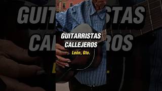 ¿Cómo se ganan la vida los guitarristas callejeros de León Gto [upl. by Wadesworth]