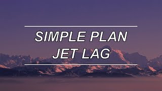 Jet Lag  Simple Plan feat Natasha Bedingfield Lyrics [upl. by Sidnak]