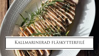 Kallmarinerad fläskytterfilé [upl. by Short]