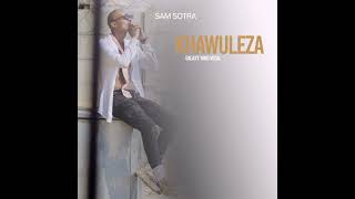 Sam Sotrasa  Khawuleza Galaxy Yano Vocal [upl. by Dubois371]