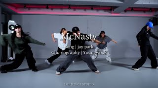 Jay Park  McNasty  Youngwook Choreography  Choreo Class  Lop Dance Studio [upl. by Ty]