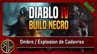 Build Necro  Ombre  Explosion de Cadavres 😈 Mid Game  Tourment 😈 Guide Diablo 4 [upl. by Helve]