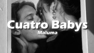 Maluma  Cuatro Babys LetraLyrics  quotestoy enamorado de cuatro babiesquot [upl. by Ahsela800]