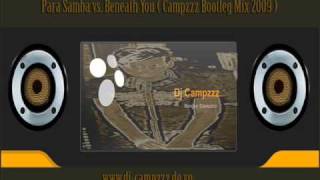 Para Samba vs Beneath You  Campzzz Bootleg Mix 2009 [upl. by Marquis]