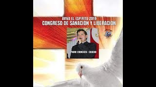 Padre Exorcista CHUCHO Congreso De Sanacion Y Liberacion [upl. by Skippy]