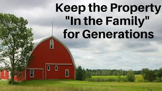 How To Keep the Farm or Property “In the Family” [upl. by Jedlicka680]