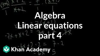 Algebra Linear equations 4  Linear equations  Algebra I  Khan Academy [upl. by Keare]