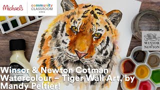 Online Class Winsor amp Newton Cotman Watercolour – Tiger Wall Art by Mandy Peltier  Michaels [upl. by Cutcheon51]