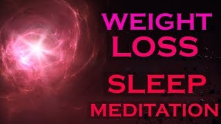 Weight Loss SLEEP MEDITATION  Creating Healthy Habits with Meditation [upl. by Octavie764]