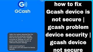 how to fix Gcash device is not secure  gcash problem device security  gcash device not secure [upl. by Joanna]