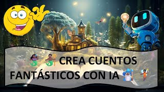 CREA CUENTOS FANTÁSTICOS CON CHATGPT  IA PARA FOMENTAR CREATIVIDAD Y LECTURA [upl. by Elbas]