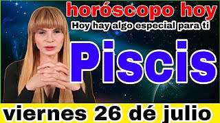 horoscopo de hoy Piscis Horóscopo Diario  Piscis 26 de julio de 2024 [upl. by Assirrak492]